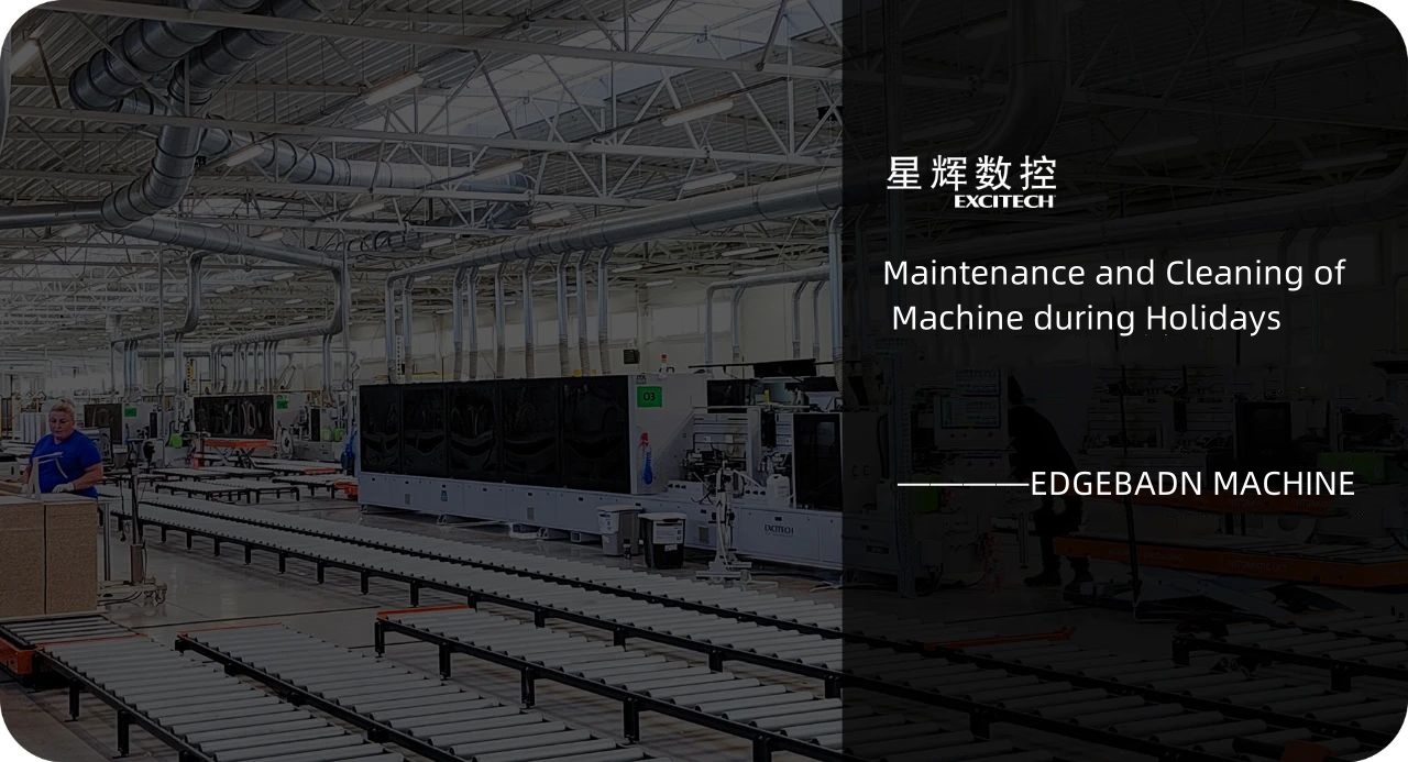 Bảo trì, vệ sinh máy dán cạnh trong các ngày nghỉ lễ.